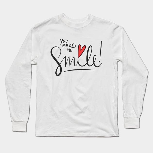 You make me smile Long Sleeve T-Shirt by printydollars